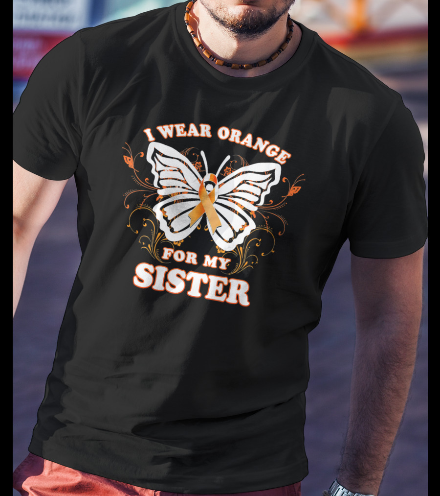 I Wear Orange For My Sister Leukemia Cancer Awareness Butterfly T-Shirt
