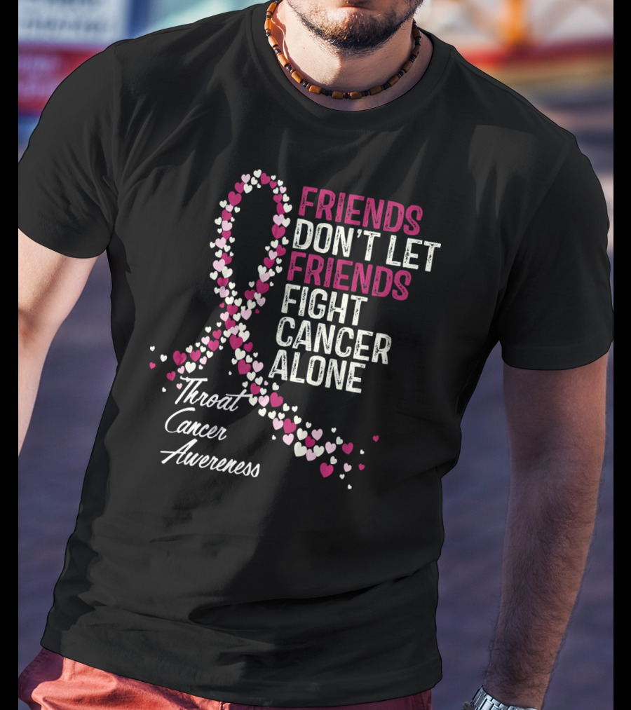 Friends Don't Let Friends Fight Cancer Alone Throat Cancer Awareness T-Shirt