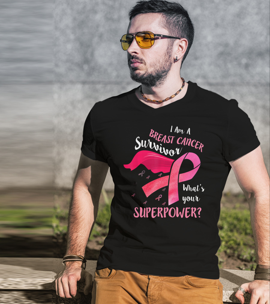 I Am A Breast Cancer Survivor What's Your Superpower T-Shirt