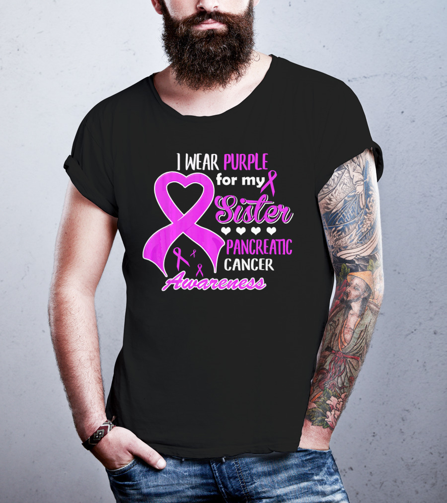 I Wear Purple For My Sister Pancreatic Cancer Awareness T-Shirt