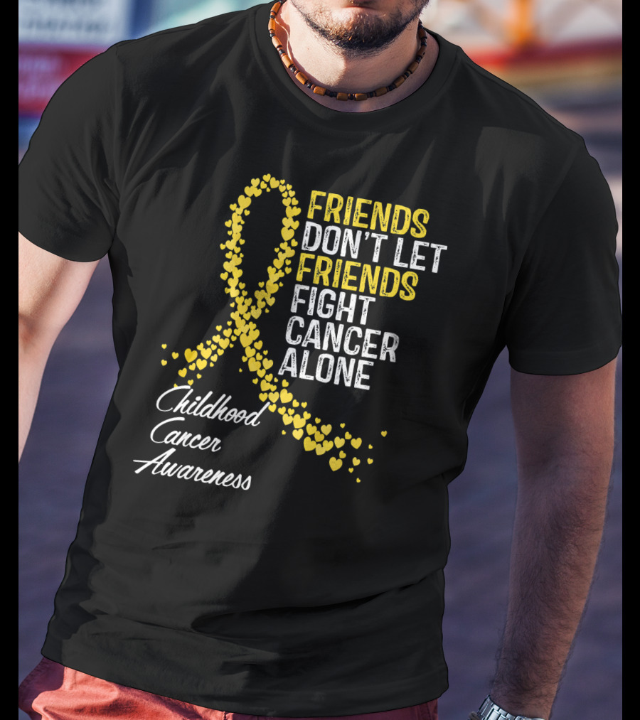 Friends Don't Let Friends Fight Cancer Alone Childhood Cancer Awareness T-Shirt