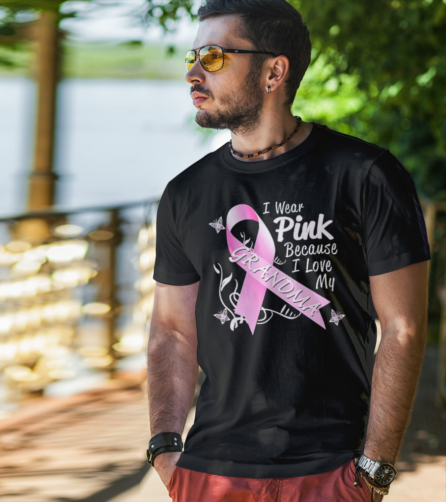 I Wear Pink Because I Love My Grandma Breast Cancer Awareness T-Shirt