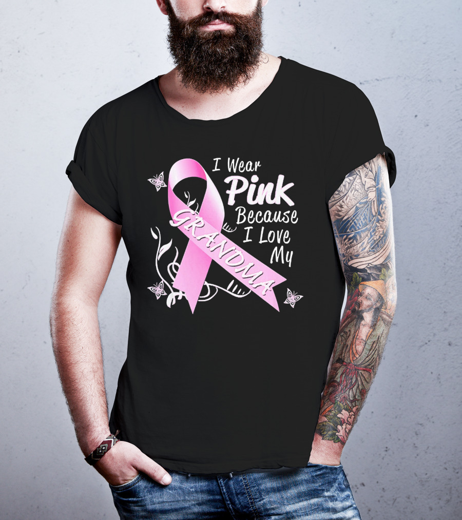 I Wear Pink Because I Love My Grandma Breast Cancer Awareness T-Shirt