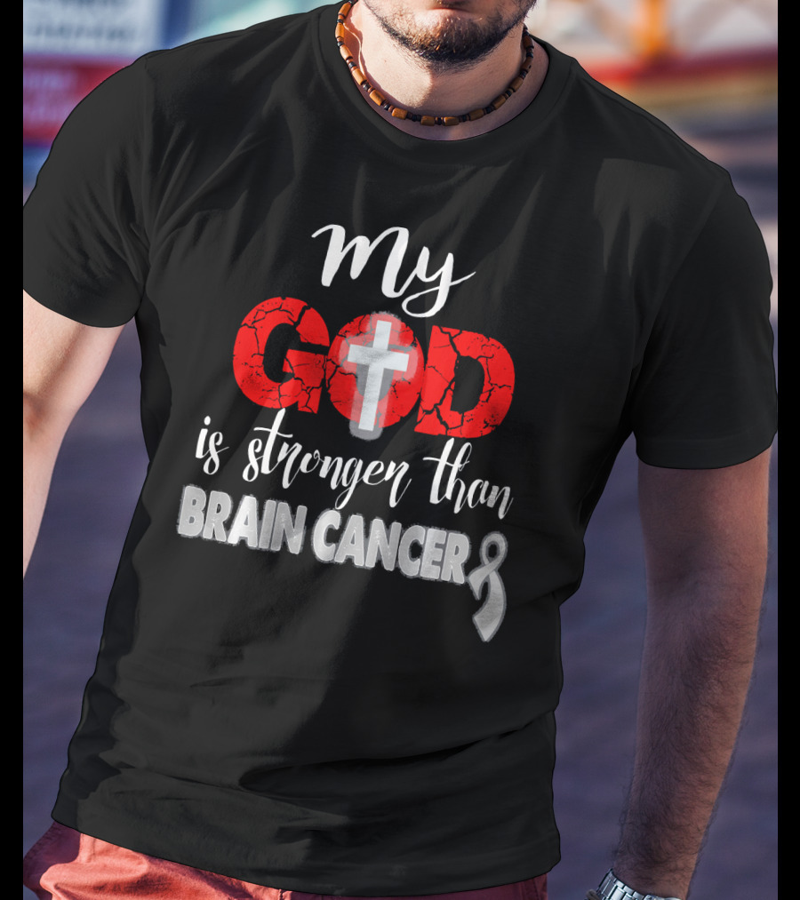 My God Is Stronger Than Brain Cancer Cross T-Shirt