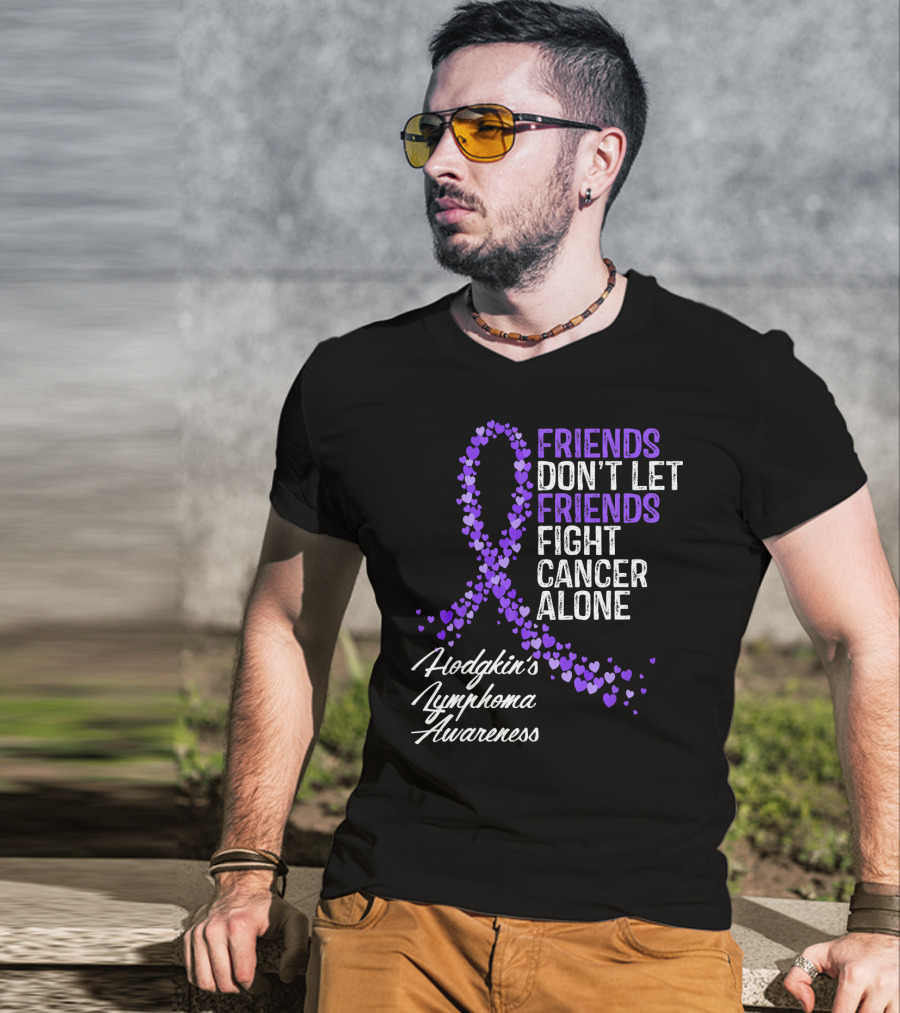 Friends Don't Let Friends Fight Cancer Alone Hodgkin's Lymphoma Awareness T-Shirt
