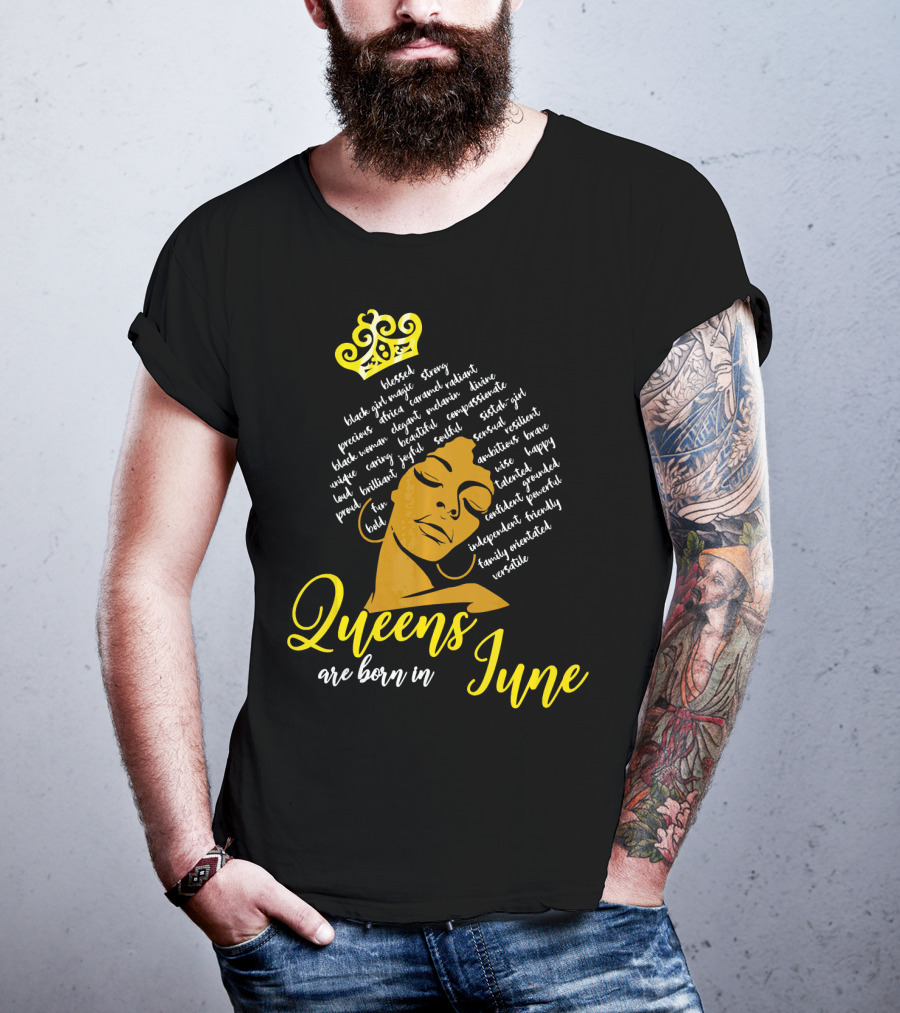 Queens Are Born In June Afro Crown Black Girl Magic Strong Beautiful Joyful Bold Independent Versatile T-Shirt