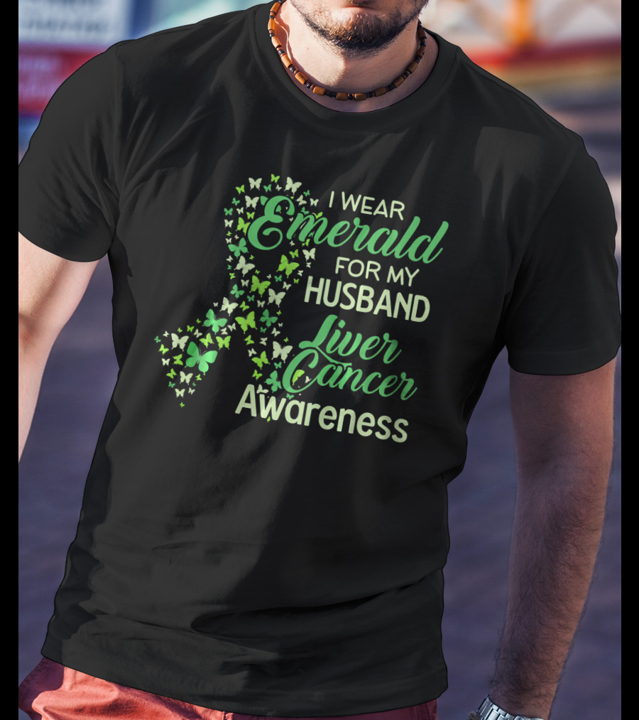 I Wear Emerald For My Husband Liver Cancer Awareness T-Shirt