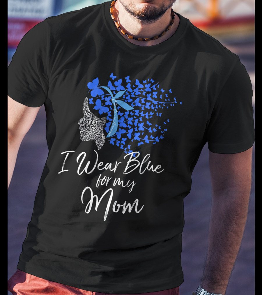 I Wear Blue For My Mom Colon Cancer Awareness Butterfly Ribbon T-Shirt
