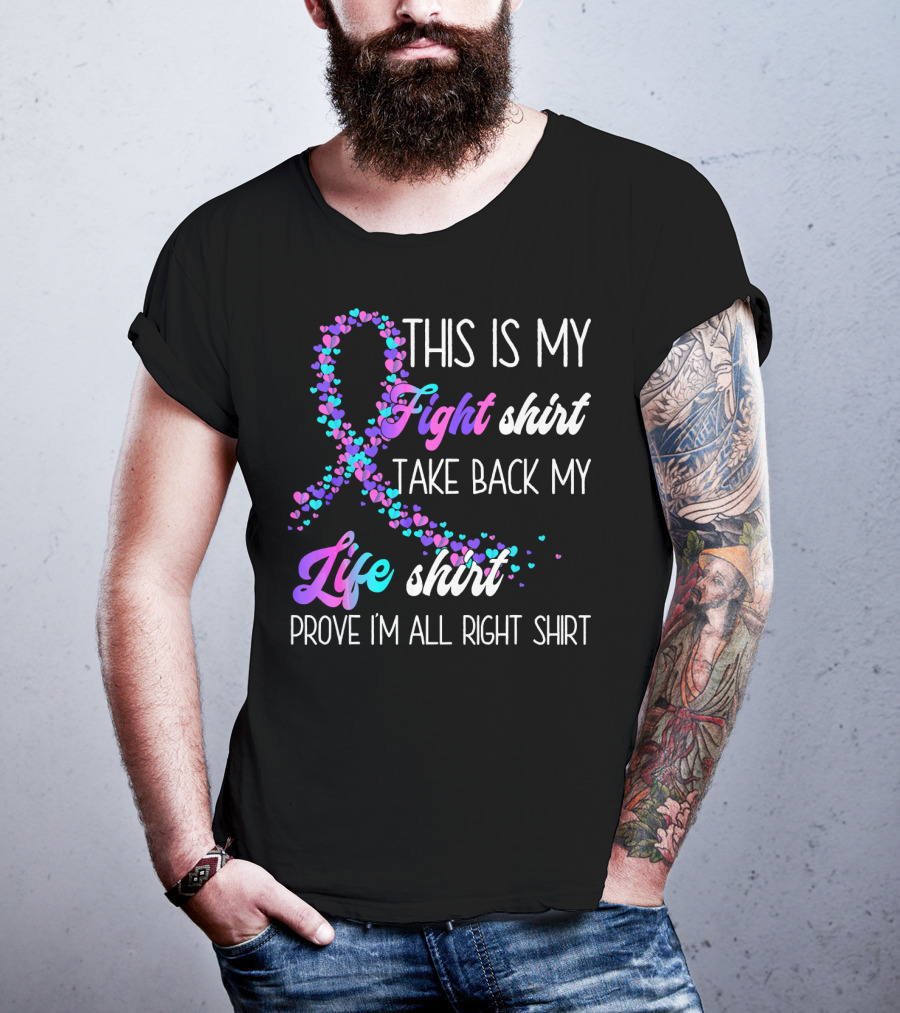 This Is My Fight Take Back My Life Shirt Prove I'm All Right Thyroid Cancer T-Shirt