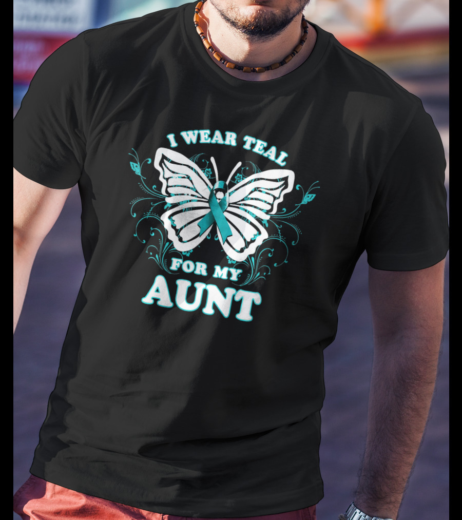 I Wear Teal For My Aunt Ovarian Cancer Awareness Butterfly T-Shirt