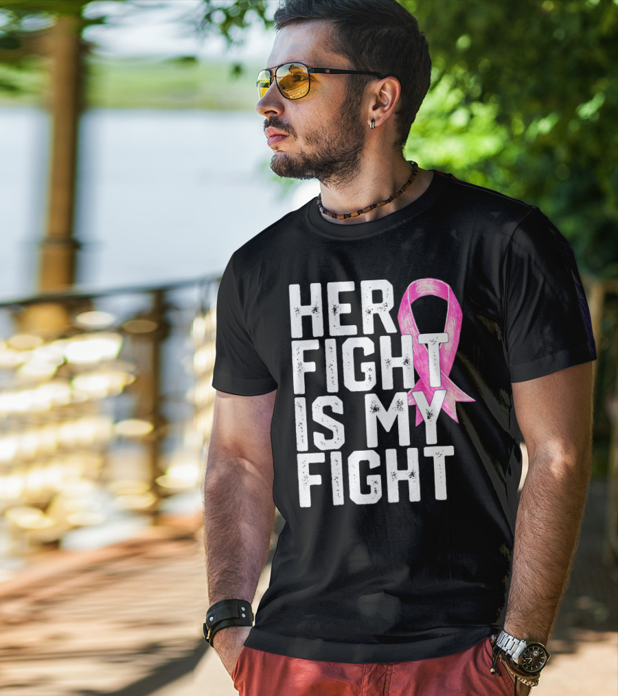 Her Fight Is My Fight Breast Cancer Awareness Family T-Shirt