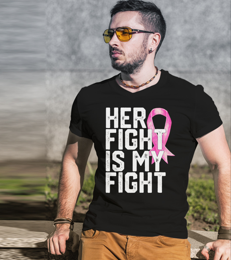 Her Fight Is My Fight Breast Cancer Awareness Family T-Shirt