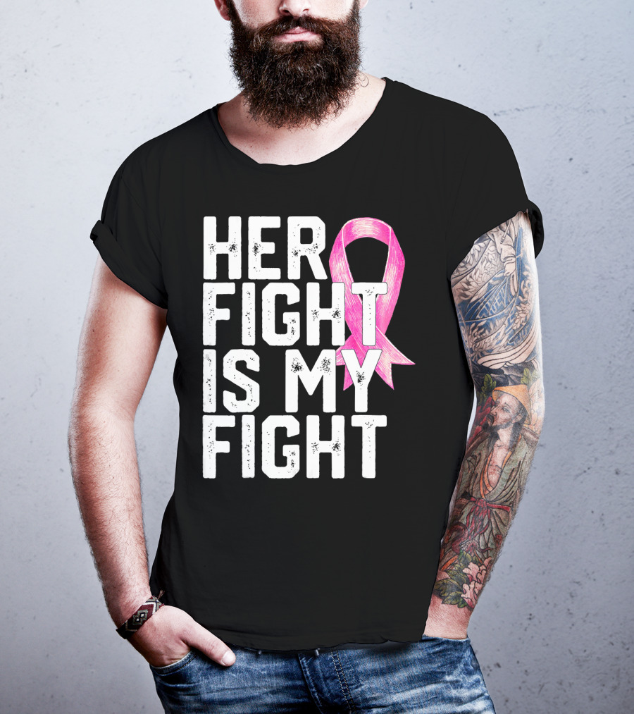 Her Fight Is My Fight Breast Cancer Awareness Family T-Shirt