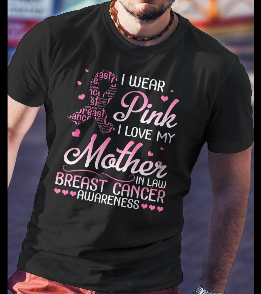I Wear Pink I Love My Mother In Law Breast Cancer Awareness T-Shirt
