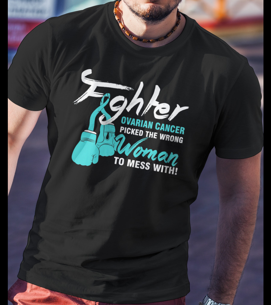 Fighter Ovarian Cancer Picked The Wrong Woman To Mess With Boxing Gloves T-Shirt