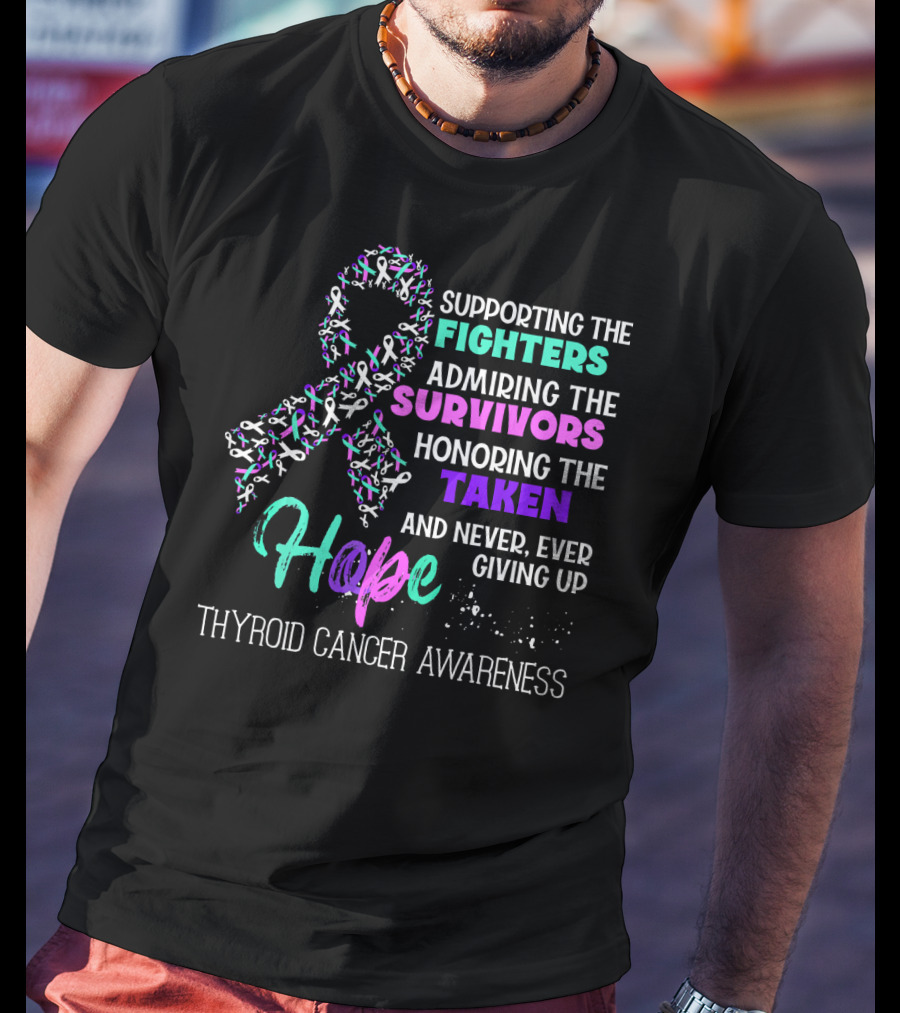 Supporting The Fighters Admiring The Survivors Honoring The Taken Hope Thyroid Cancer Awareness T-Shirt