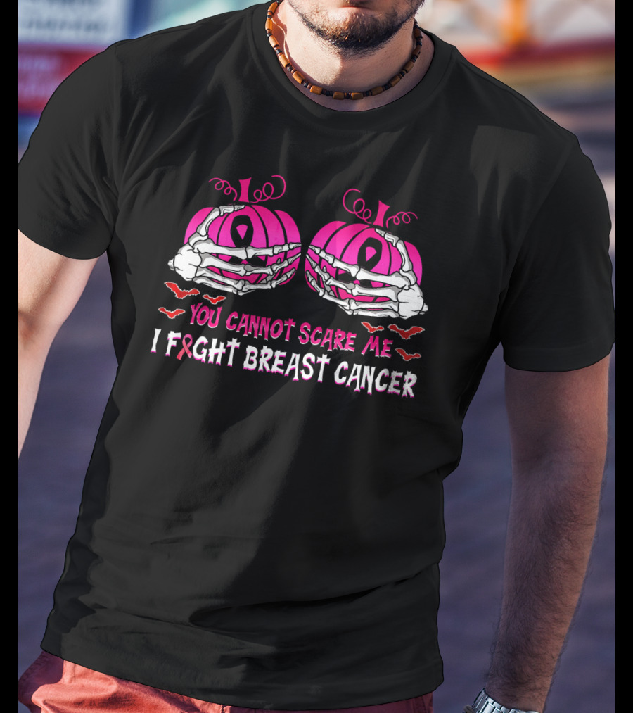 You Cannot Scare Me I Fight Breast Cancer Pink Pumpkins Skeleton Hands T-Shirt