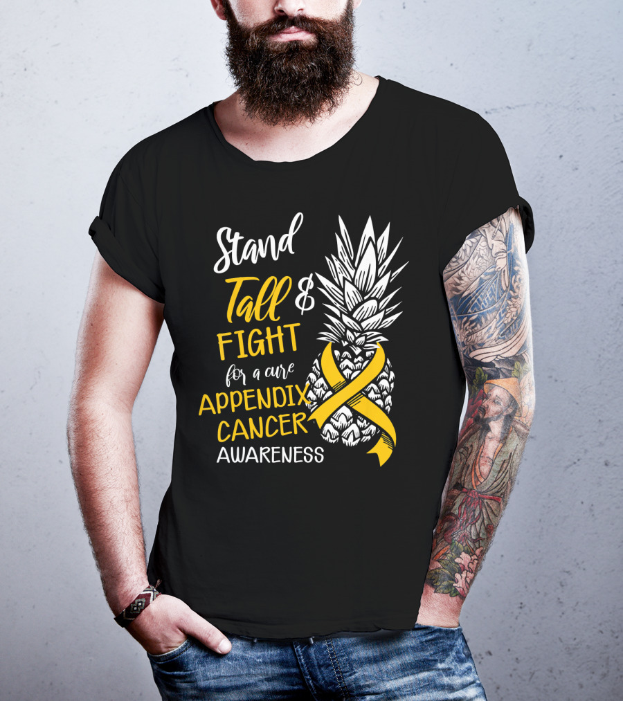 Stand Tall And Fight For A Cure Appendix Cancer Awareness Pineapple T-Shirt