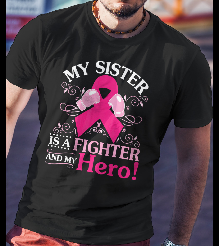 My Sister Is A Fighter And My Hero Pink Ribbon Boxing Gloves T-Shirt