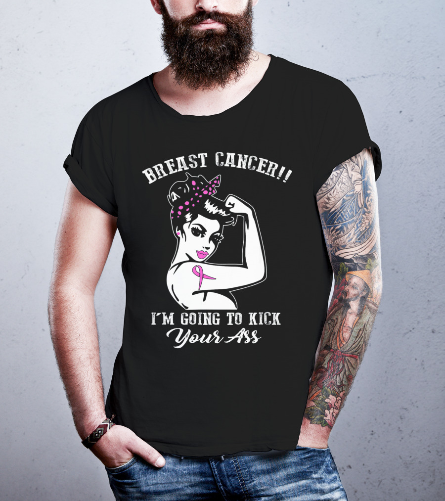 Breast Cancer I'm Going To Kick Your Ass Retro Rosie The Riveter Style With Pink T-Shirt