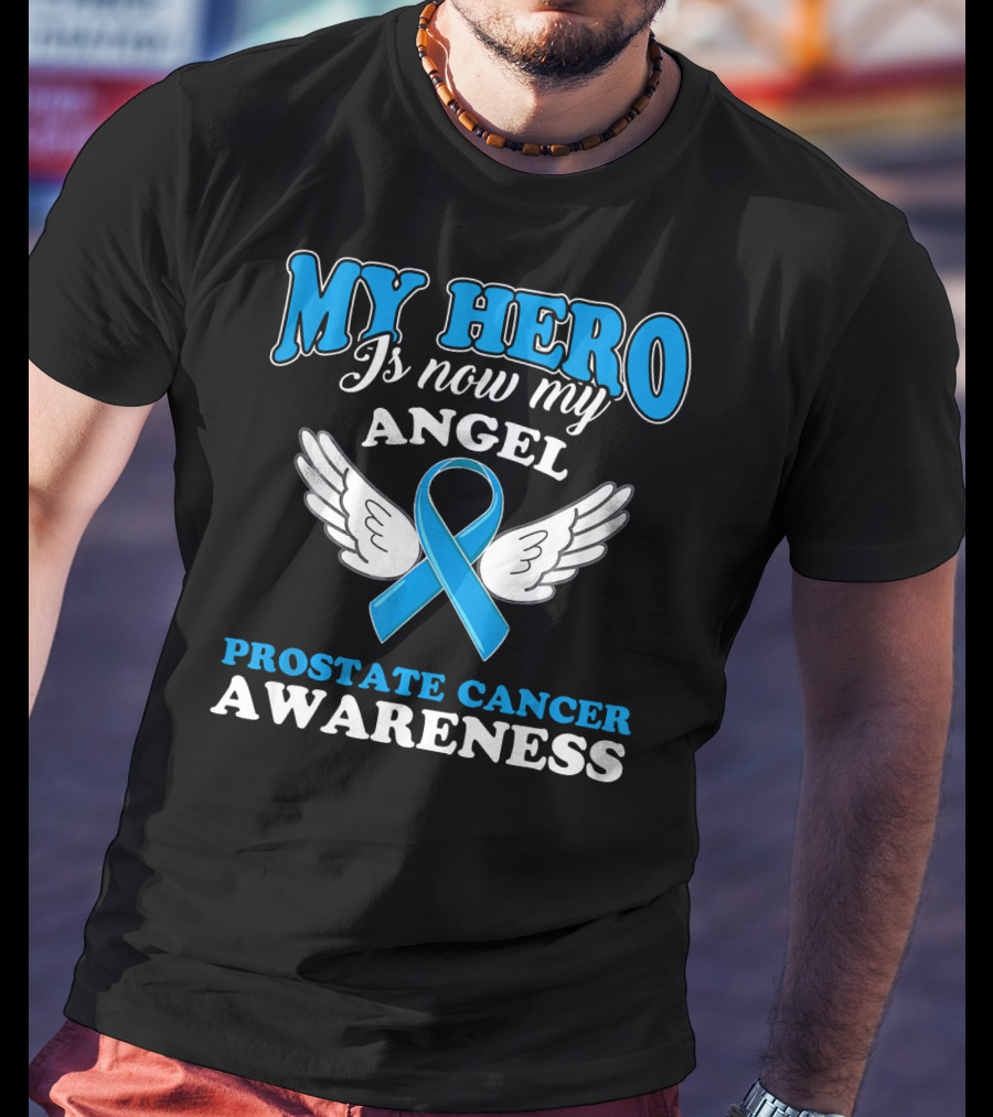 My Hero Is Now My Angel Prostate Cancer Awareness T-Shirt