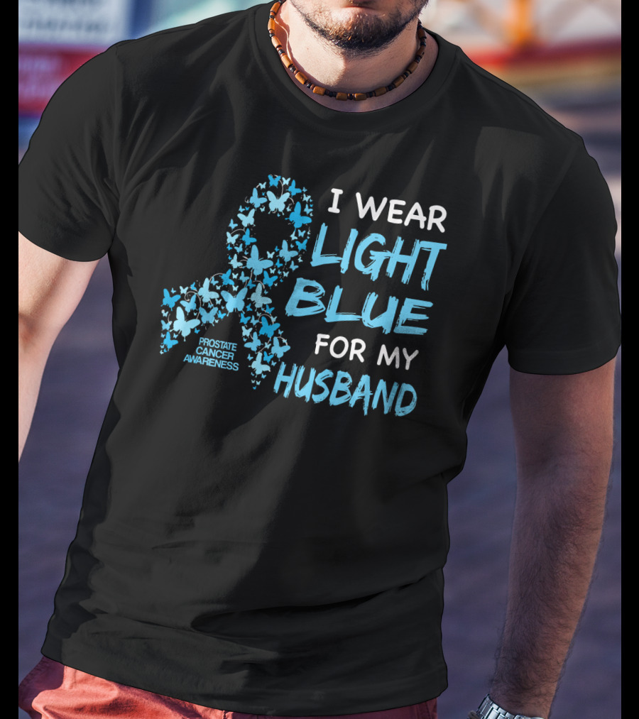 I Wear Light Blue For My Husband Prostate Cancer Awareness T-Shirt