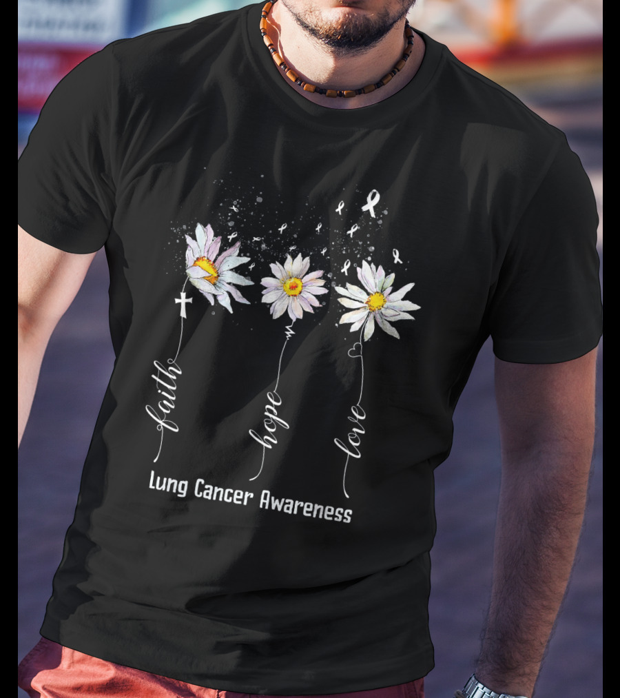 Faith Hope Love Daisy Ribbon Lung Cancer Awareness T-Shirt