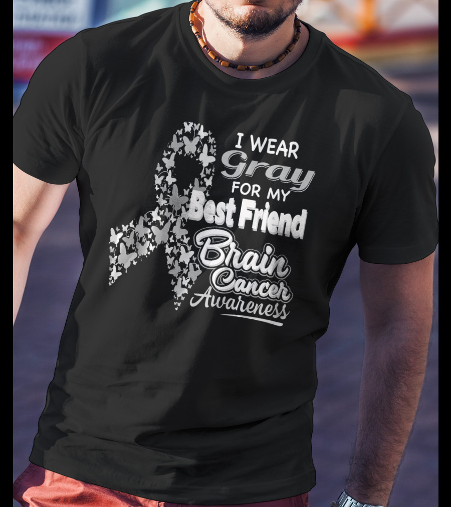 I Wear Gray For My Best Friend Brain Cancer Awareness T-Shirt