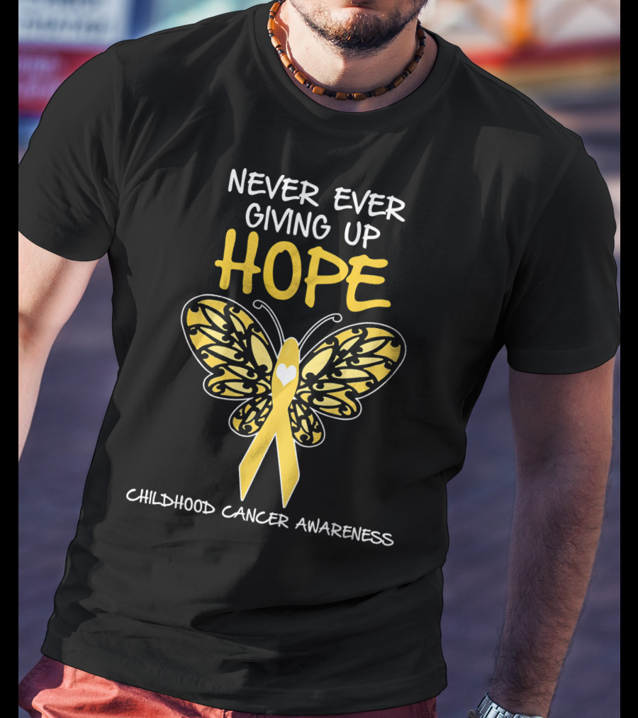 Never Ever Giving Up Hope Childhood Cancer Awareness T-Shirt