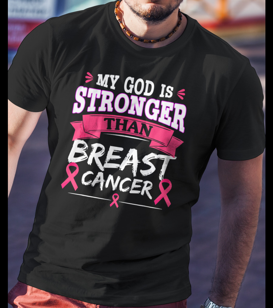 My God Is Stronger Than Breast Cancer T-Shirt