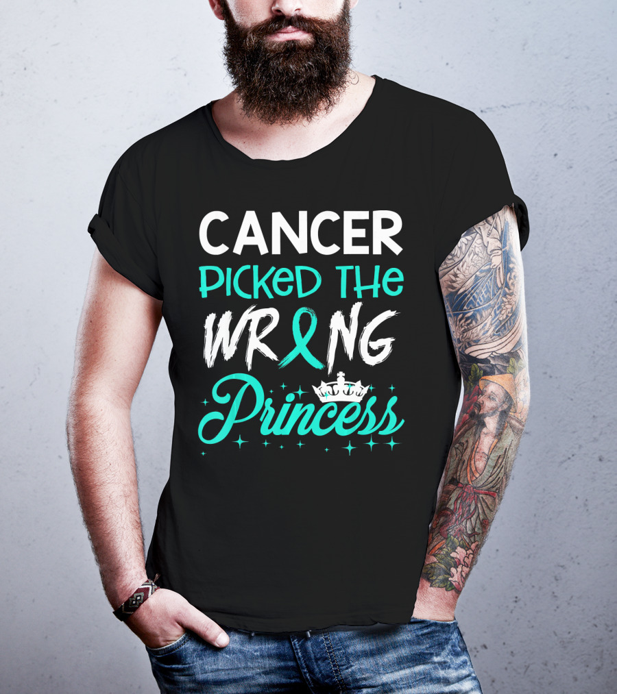 Cancer Picked The Wrong Princess Teal T-Shirt