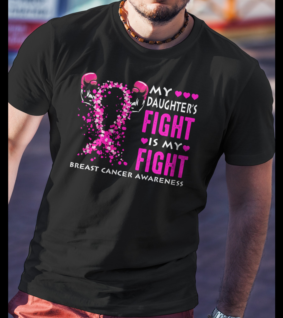 My Daughter's Fight Is My Fight Breast Cancer Awareness T-Shirt