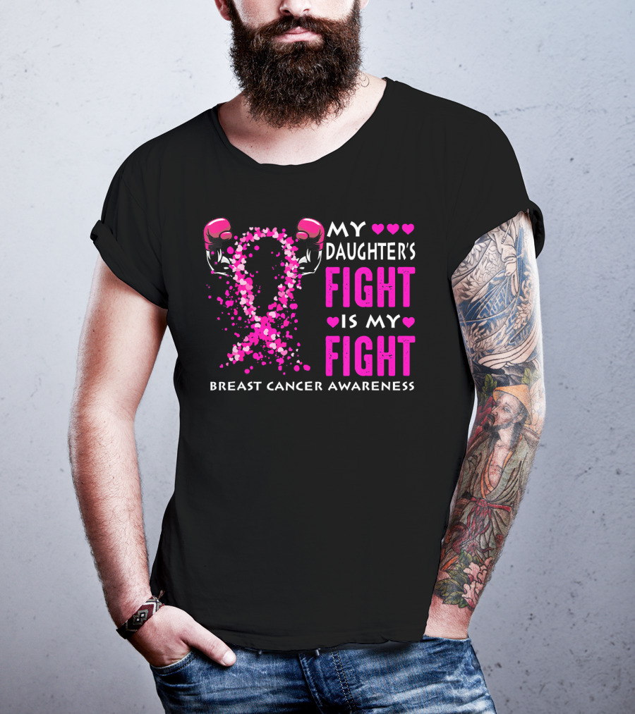 My Daughter's Fight Is My Fight Breast Cancer Awareness T-Shirt