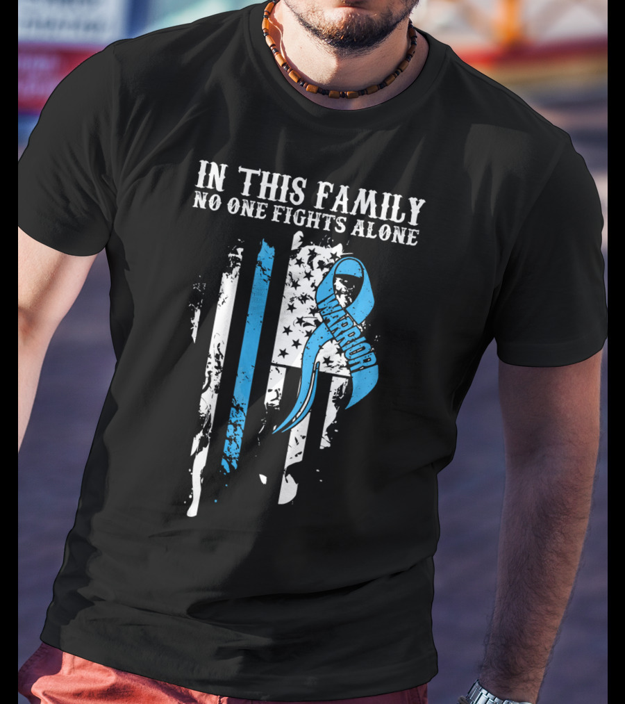 In This Family No One Fights Alone Warrior Prostate Cancer Awareness Support T-Shirt