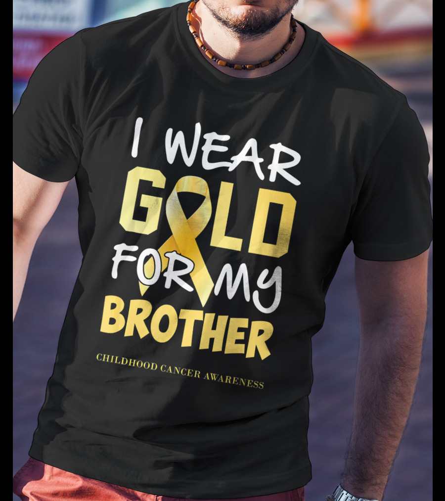 I Wear Gold For My Brother Childhood Cancer Awareness T-Shirt
