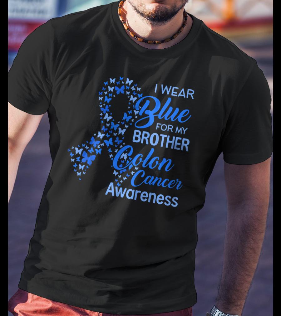 I Wear Blue For My Brother Colon Cancer Awareness T-Shirt