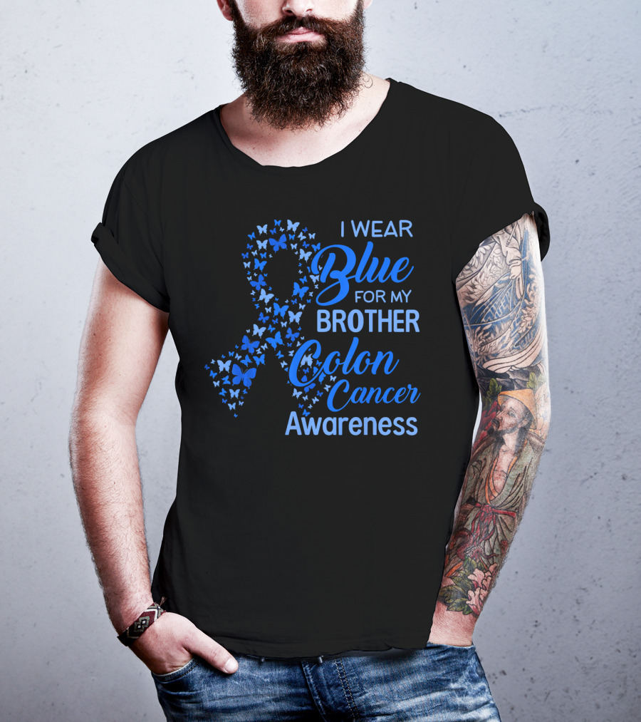 I Wear Blue For My Brother Colon Cancer Awareness T-Shirt