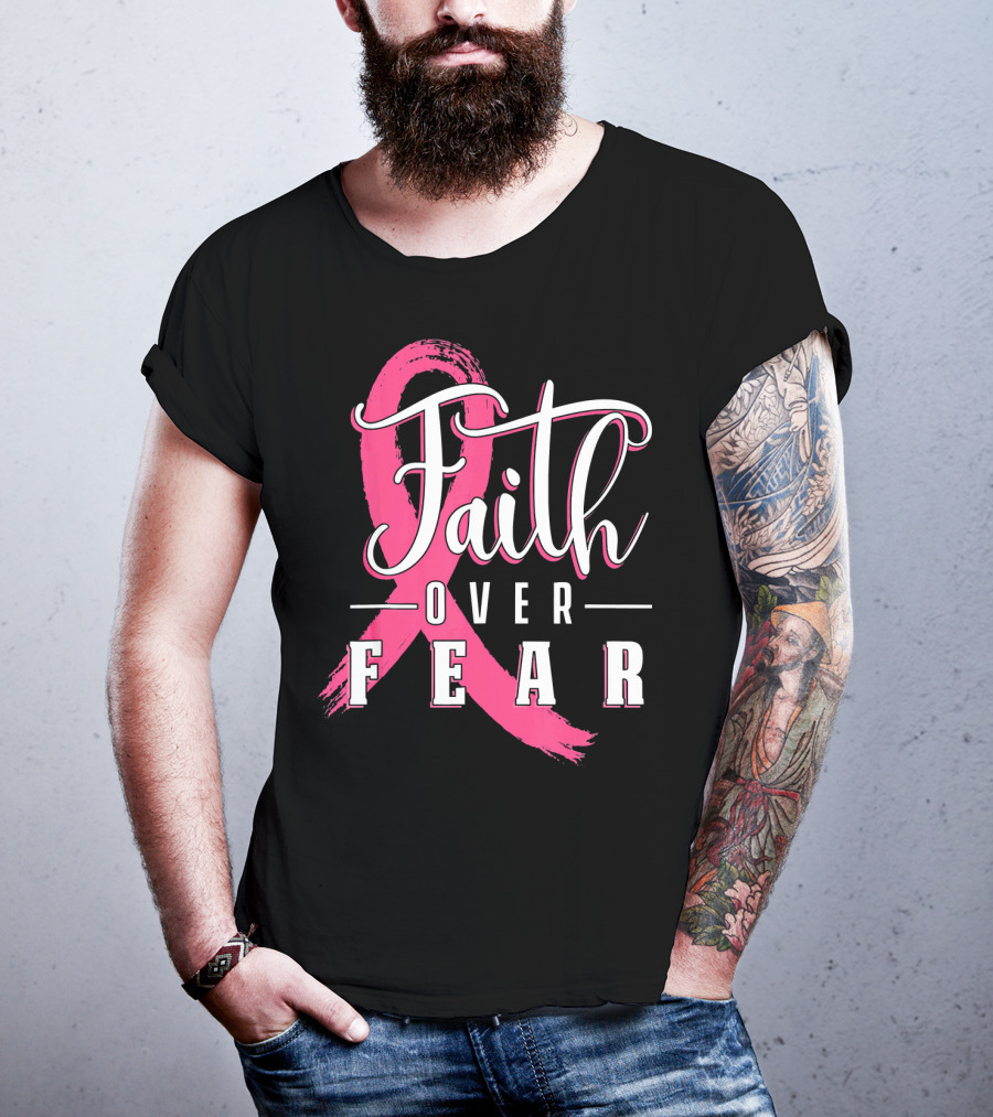 Faith Over Fear Breast Cancer Pink Ribbon Warrior T-Shirt