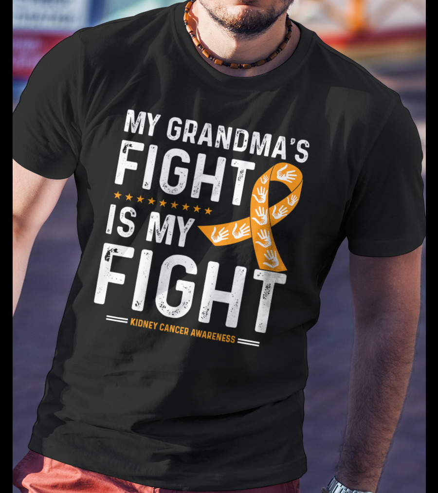 My Grandma's Fight Is My Fight Kidney Cancer Awareness T-Shirt