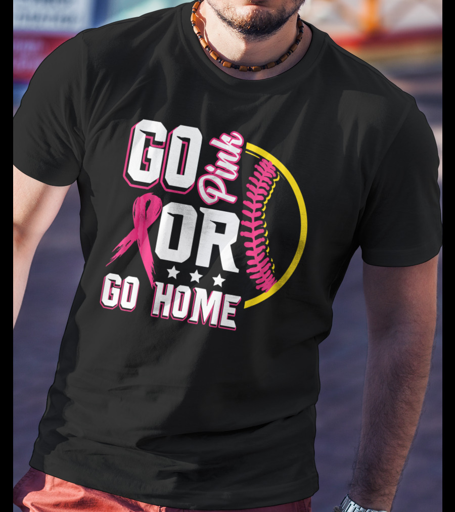 Go Pink Or Go Home Breast Cancer Awareness Softball T-Shirt