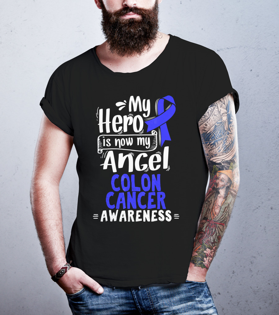 My Hero Is Now My Angel Colon Cancer Awareness T-Shirt