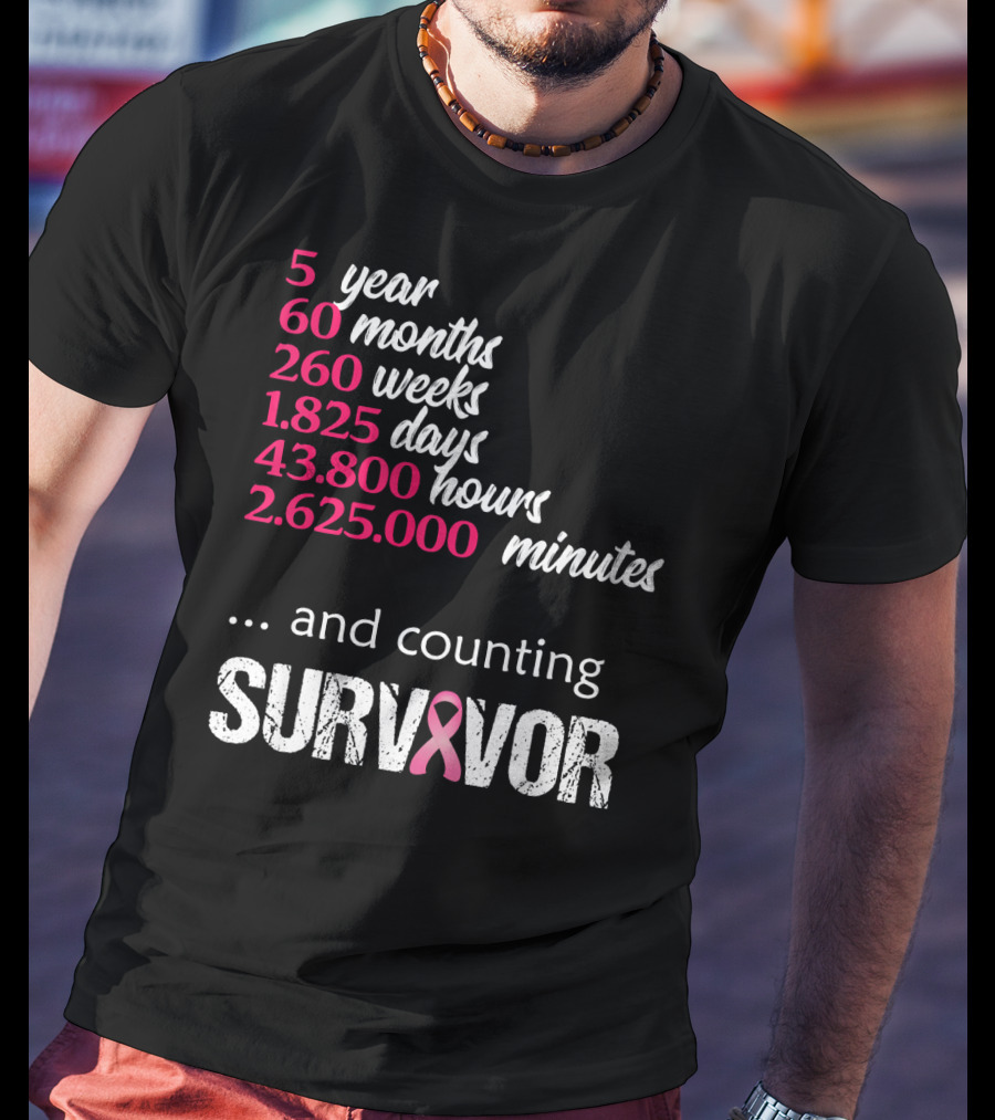 Five Year 60 Months 260 Weeks 1825 Days Survivor Breast Cancer And Counting T-Shirt