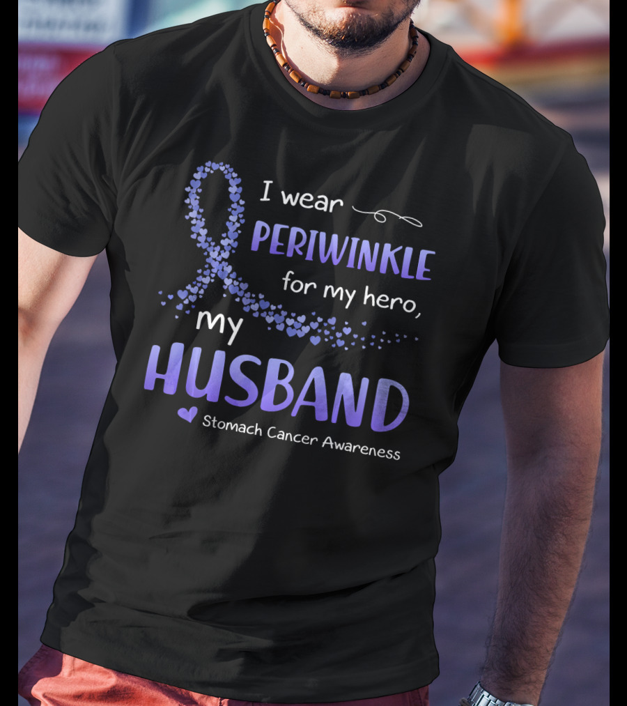 I Wear Periwinkle For My Hero My Husband Stomach Cancer Awareness T-Shirt