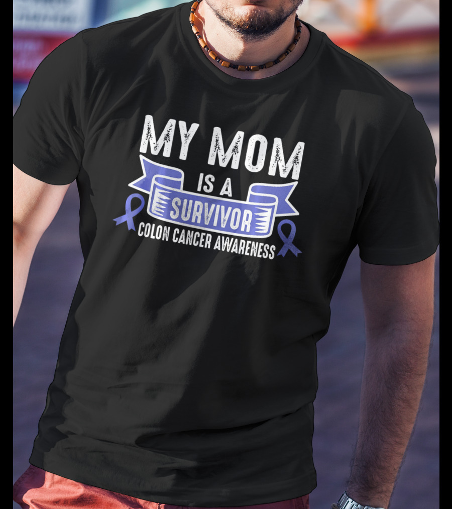 My Mom Is A Survivor Colon Cancer Awareness Blue T-Shirt
