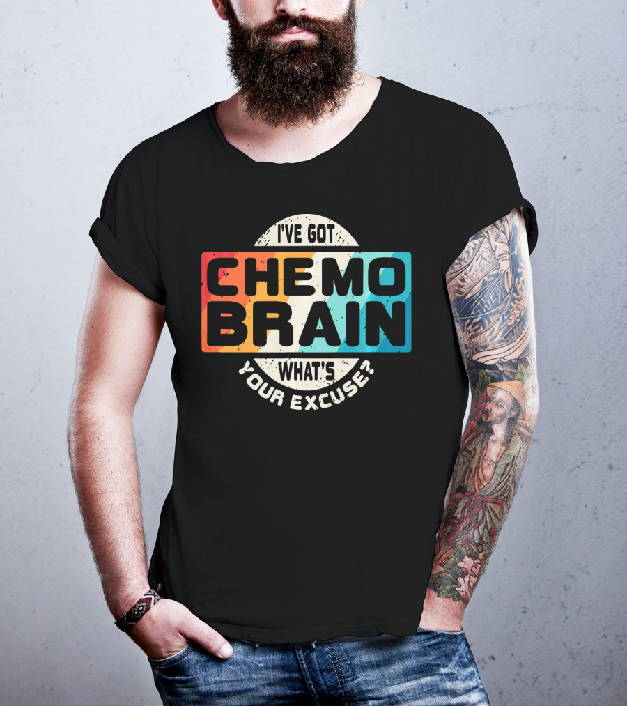 I've Got Chemo Brain What's Your Excuse Retro Awareness T-Shirt