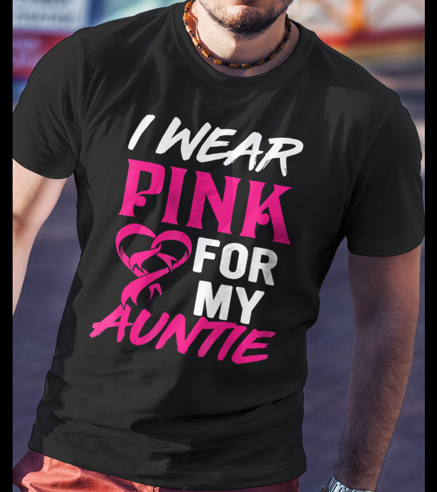 I Wear Pink For My Auntie Breast Cancer Awareness T-Shirt