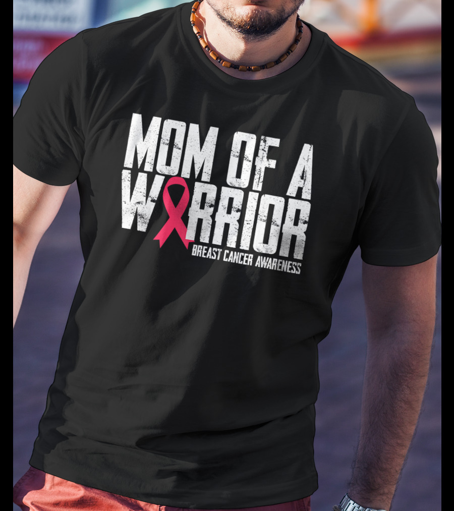 Mom Of A Warrior Breast Cancer Awareness Pink Ribbon T-Shirt
