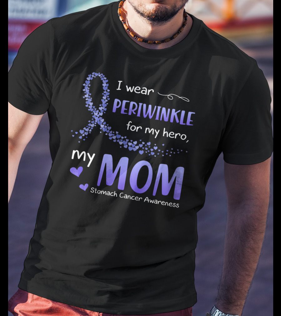I Wear Periwinkle For My Hero, My Mom Stomach Cancer Awareness T-Shirt