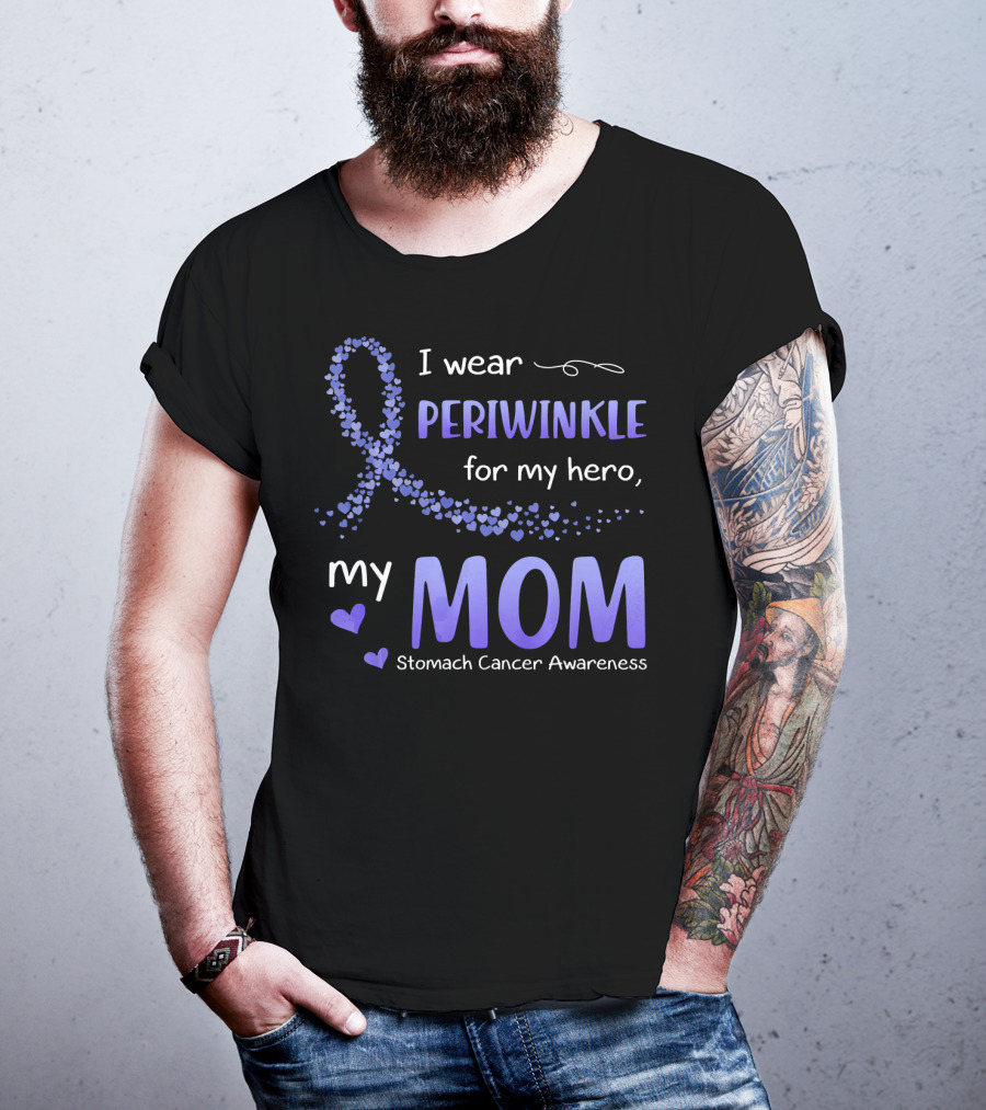 I Wear Periwinkle For My Hero, My Mom Stomach Cancer Awareness T-Shirt