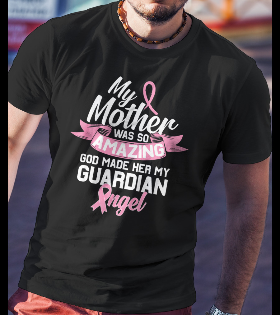 My Mother Was So Amazing God Made Her My Guardian Angel T-Shirt